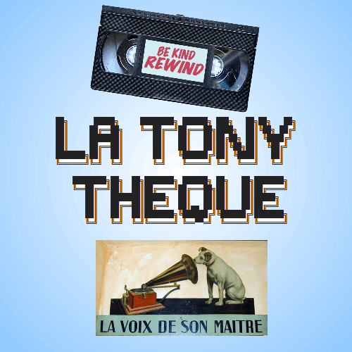 La Tonythèque